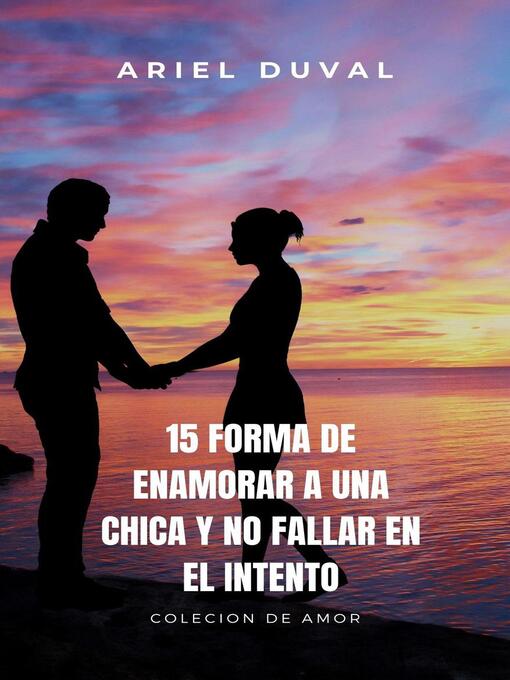 Title details for 15 forma de enamorar a una chica y no fallar en el intento by ariel duval - Available